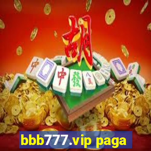 bbb777.vip paga